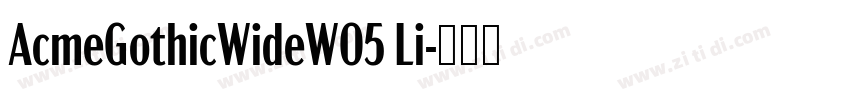 AcmeGothicWideW05 Li字体转换